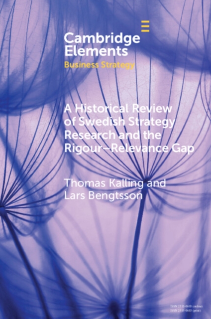 A Historical Review of Swedish Strategy Research and the Rigor-Relevance Gap, Paperback / softback Book