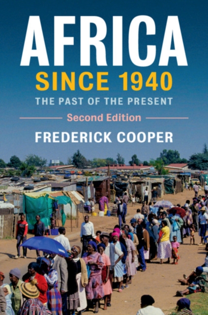 Africa since 1940 : The Past of the Present, Hardback Book