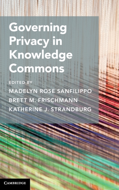 Governing Privacy in Knowledge Commons, Hardback Book