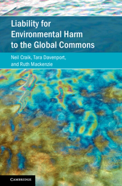 Liability for Environmental Harm to the Global Commons, Hardback Book
