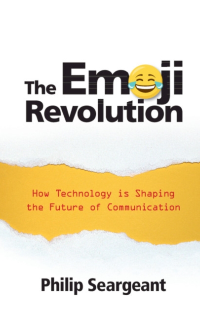 The Emoji Revolution : How Technology is Shaping the Future of Communication, Hardback Book