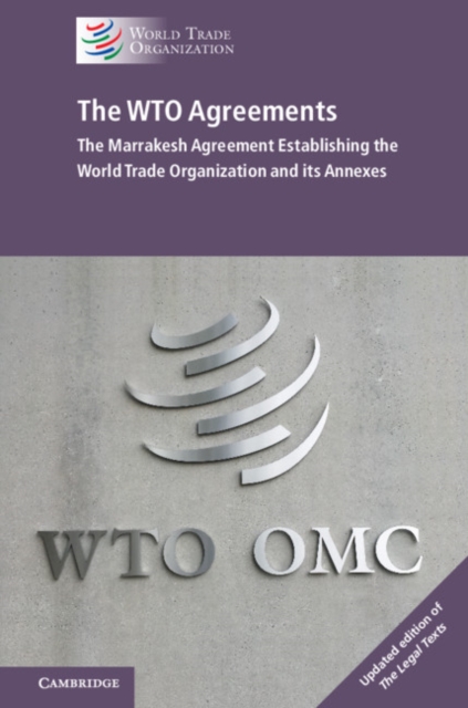 WTO Agreements : The Marrakesh Agreement Establishing the World Trade Organization and its Annexes, PDF eBook