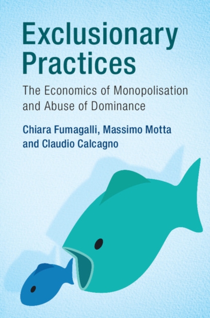 Exclusionary Practices : The Economics of Monopolisation and Abuse of Dominance, EPUB eBook