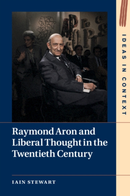 Raymond Aron and Liberal Thought in the Twentieth Century, PDF eBook
