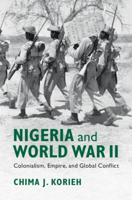 Nigeria and World War II : Colonialism, Empire, and Global Conflict, EPUB eBook