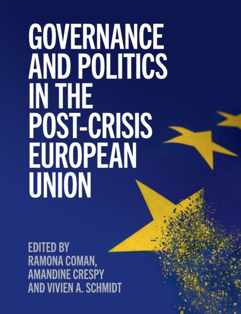 Governance and Politics in the Post-Crisis European Union, Paperback / softback Book