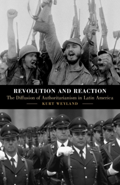 Revolution and Reaction : The Diffusion of Authoritarianism in Latin America, Paperback / softback Book
