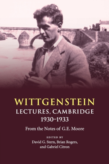 Wittgenstein: Lectures, Cambridge 1930-1933 : From the Notes of G. E. Moore, Paperback / softback Book