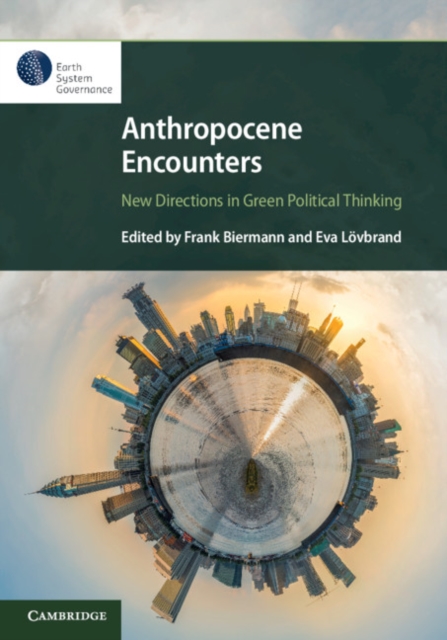 Anthropocene Encounters: New Directions in Green Political Thinking, Paperback / softback Book