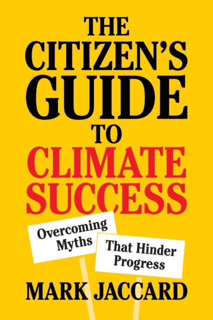 The Citizen's Guide to Climate Success : Overcoming Myths that Hinder Progress, Paperback / softback Book