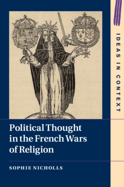 Political Thought in the French Wars of Religion, Paperback / softback Book