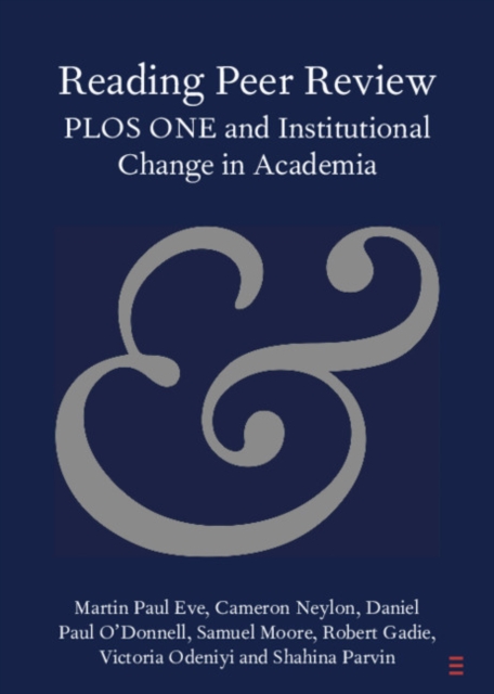 Reading Peer Review : PLOS ONE and Institutional Change in Academia, PDF eBook