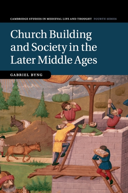 Church Building and Society in the Later Middle Ages, Paperback / softback Book