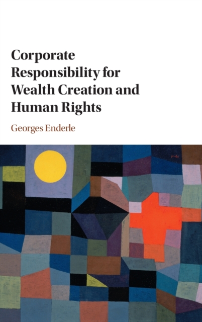Corporate Responsibility for Wealth Creation and Human Rights, Hardback Book