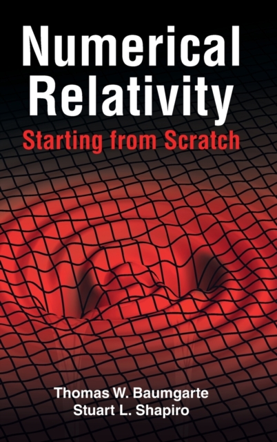 Numerical Relativity: Starting from Scratch, Hardback Book