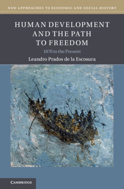 Human Development and the Path to Freedom : 1870 to the Present, PDF eBook