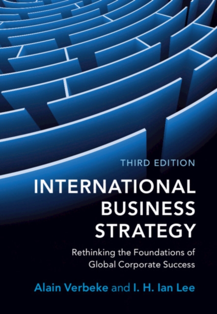 International Business Strategy : Rethinking the Foundations of Global Corporate Success, PDF eBook