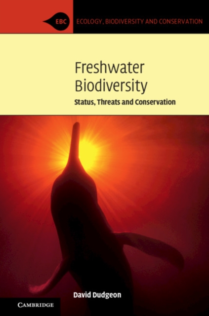 Freshwater Biodiversity : Status, Threats and Conservation, PDF eBook