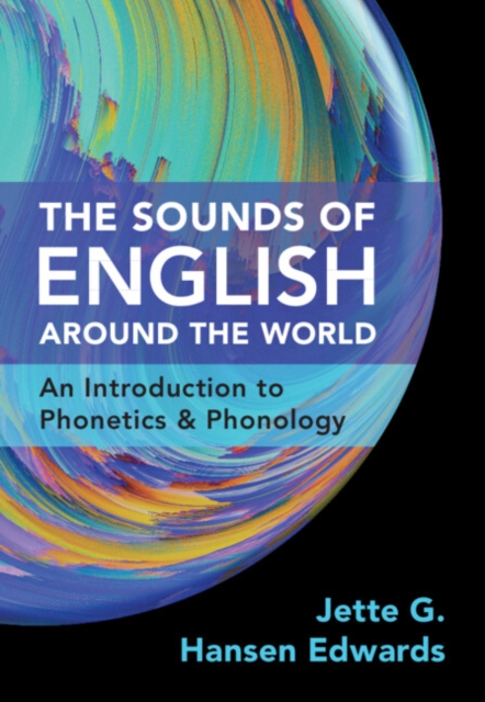 Sounds of English Around the World : An Introduction to Phonetics and Phonology, EPUB eBook