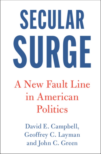 Secular Surge : A New Fault Line in American Politics, PDF eBook