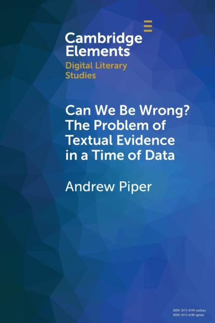 Can We Be Wrong? The Problem of Textual Evidence in a Time of Data, Paperback / softback Book
