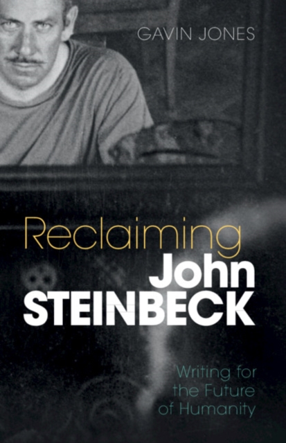 Reclaiming John Steinbeck : Writing for the Future of Humanity, EPUB eBook