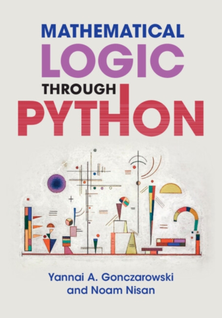 Mathematical Logic through Python, Paperback / softback Book