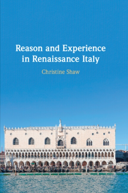 Reason and Experience in Renaissance Italy, Paperback / softback Book