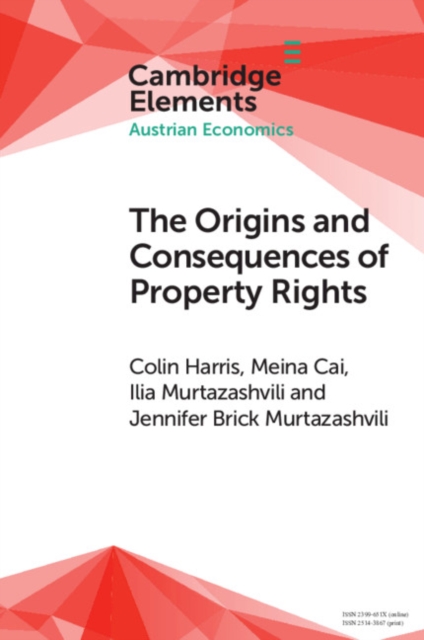 Origins and Consequences of Property Rights : Austrian, Public Choice, and Institutional Economics Perspectives, EPUB eBook