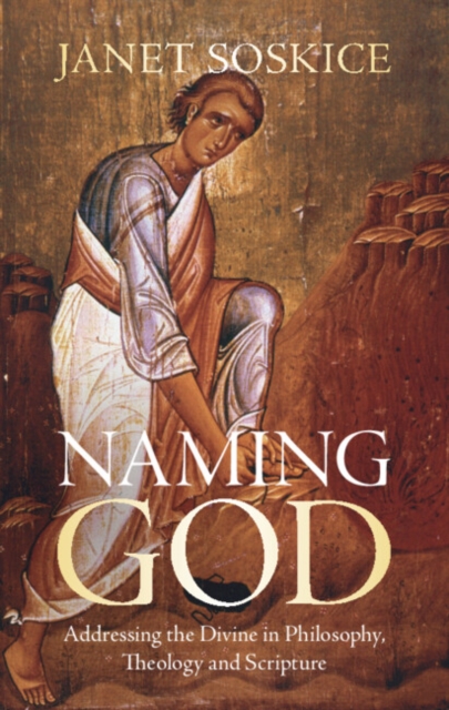 Naming God : Addressing the Divine in Philosophy, Theology and Scripture, PDF eBook