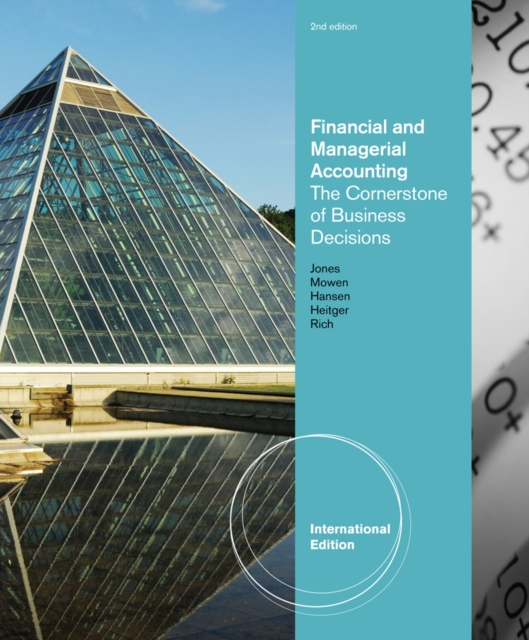 Financial and Managerial Accounting : The Cornerstones of Business Decisions, International Edition, Paperback Book
