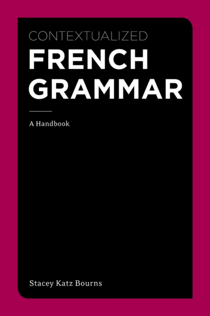 Contextualized French Grammar : A Handbook, Spiral bound Book