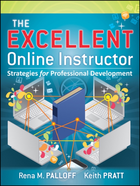 The Excellent Online Instructor : Strategies for Professional Development, EPUB eBook