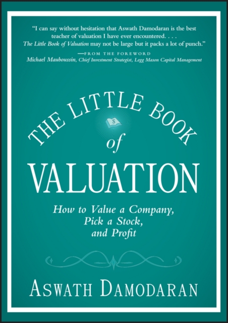 The Little Book of Valuation - How to Value a Company, Pick a Stock, and Profit, Hardback Book The Little Book of Valuation - How to Value a Company, Pick a Stock, and Profit, Hardback Book