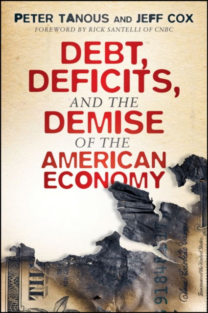 Debt, Deficits, and the Demise of the American Economy, Hardback Book