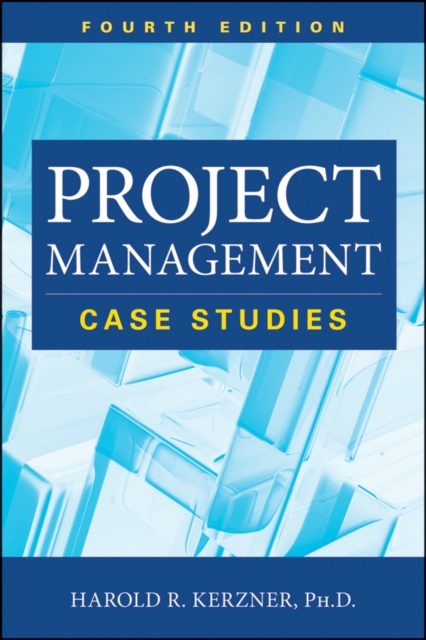 Project Management Case Studies, Fourth Edition, Paperback Book