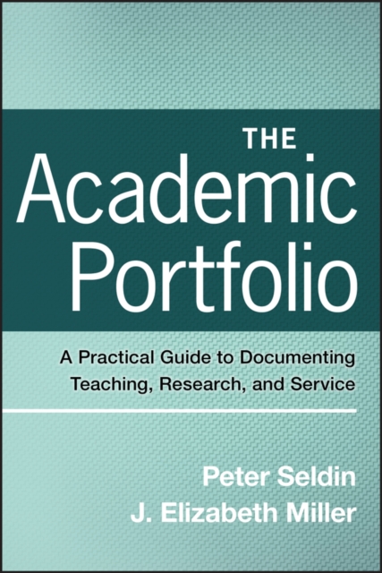 The Academic Portfolio : A Practical Guide to Documenting Teaching, Research, and Service, EPUB eBook
