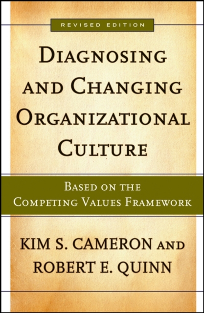 Diagnosing and Changing Organizational Culture : Based on the Competing Values Framework, EPUB eBook