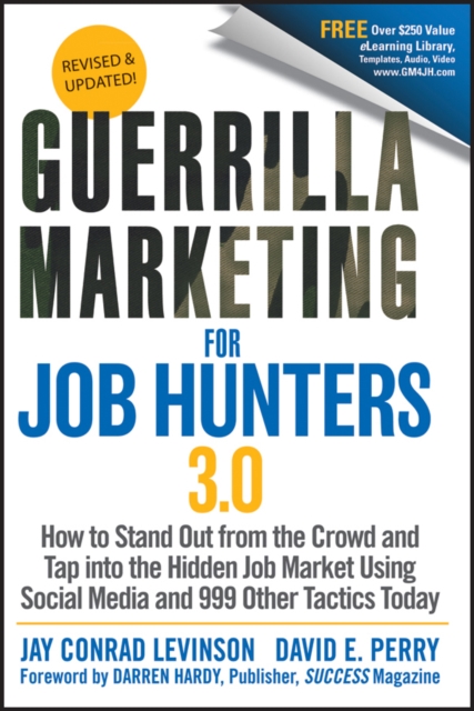 Guerrilla Marketing for Job Hunters 3.0 : How to Stand Out from the Crowd and Tap Into the Hidden Job Market using Social Media and 999 other Tactics Today, PDF eBook