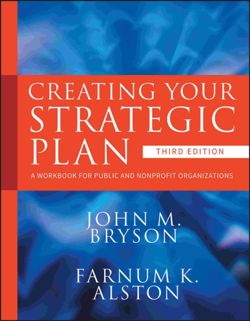 Creating Your Strategic Plan : A Workbook for Public and Nonprofit Organizations, EPUB eBook