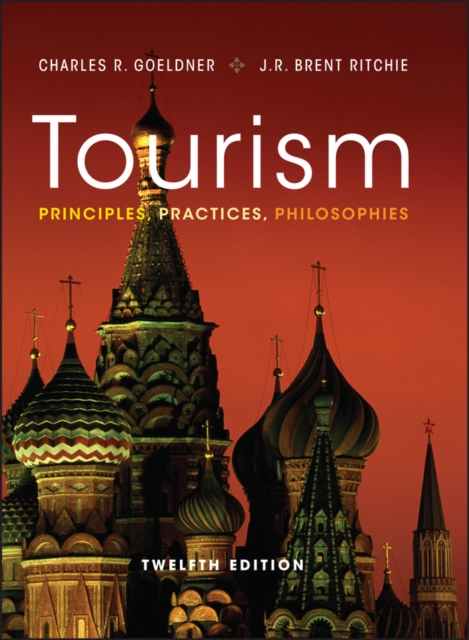 Tourism : Principles, Practices, Philosophies, Hardback Book