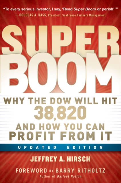 Super Boom : Why the Dow Jones Will Hit 38,820 and How You Can Profit From It, EPUB eBook