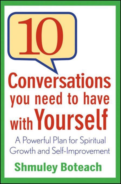 10 Conversations You Need to Have with Yourself : A Powerful Plan for Spiritual Growth and Self-Improvement, PDF eBook