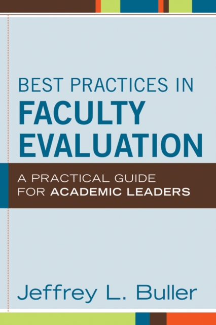 Best Practices in Faculty Evaluation : A Practical Guide for Academic Leaders, Hardback Book