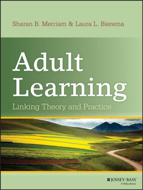 Adult Learning : Linking Theory and Practice, Hardback Book