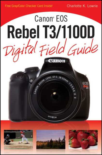 Canon EOS Rebel T3/1100D Digital Field Guide, EPUB eBook