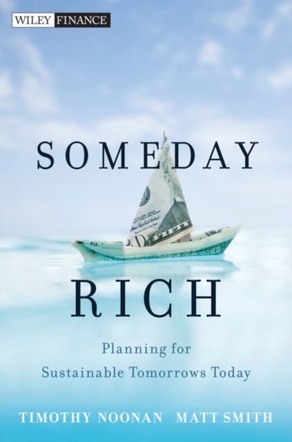 Someday Rich : Planning for Sustainable Tomorrows Today, PDF eBook