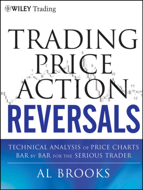 Trading Price Action Reversals : Technical Analysis of Price Charts Bar by Bar for the Serious Trader, PDF eBook