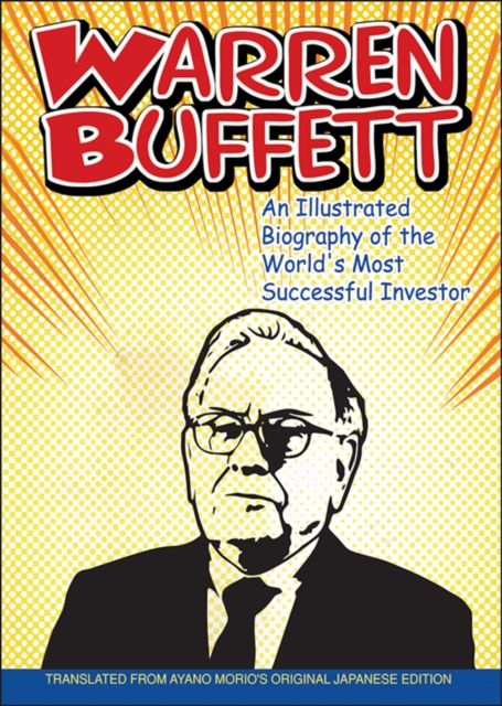 Warren Buffett : An Illustrated Biography of the World's Most Successful Investor, PDF eBook