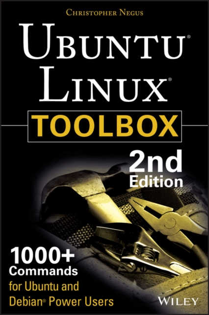 Ubuntu Linux Toolbox: 1000+ Commands for Power Users, Paperback / softback Book